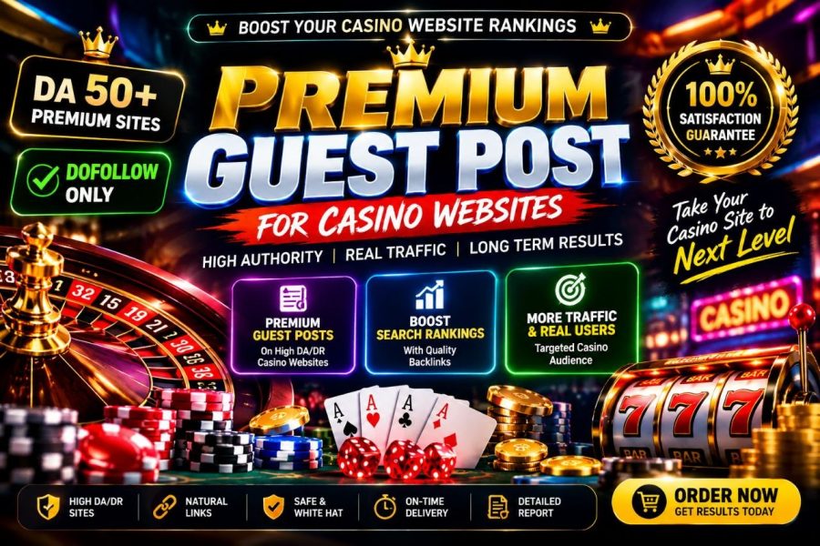 10 Casino Guest Posts Service on High Authority DA 50+ Websites