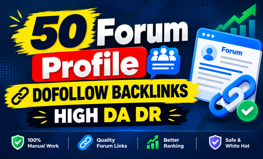 Build 50 Forum Profile High Quality For Safe SEO Growth High DADR SIte
