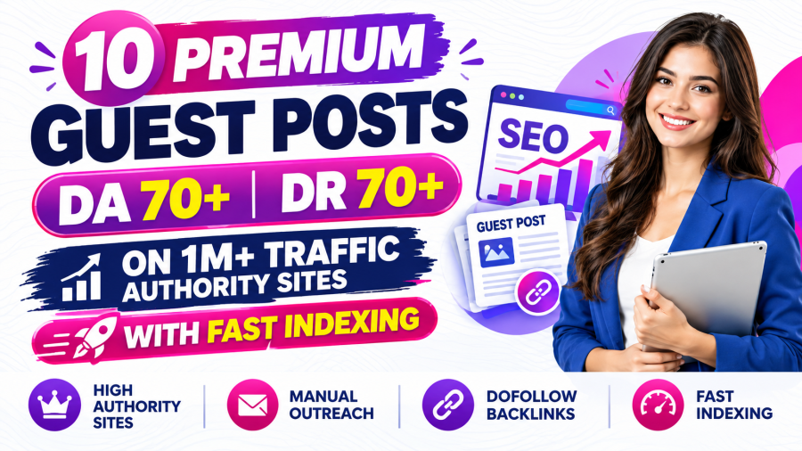 Get 10 Premium Guest Posts on High 1M Traffic Authority Sites with Fast Indexing