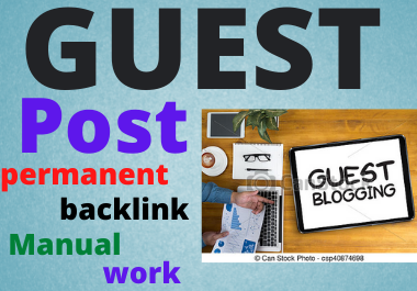 I Will make 10 Guest Post With Do Follow Unique Permanent Link Building