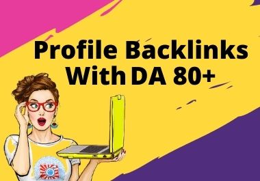 create manually high quality 20 profile backlinks with da 80 plus
