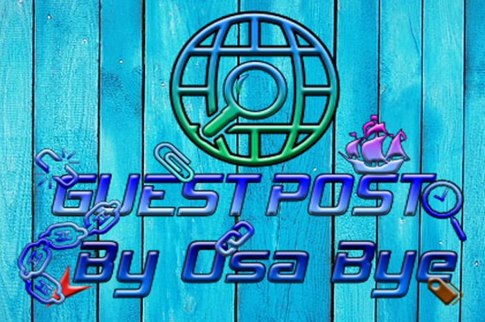 Guest Post Service By Osa Bye........