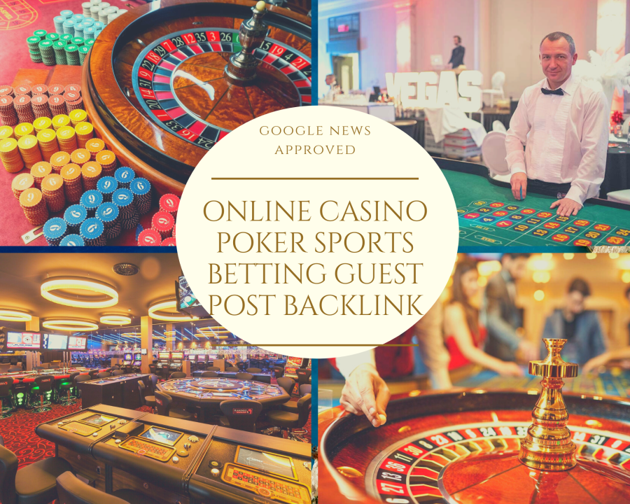 I will do Online Casino poker sports betting guest post Backlink