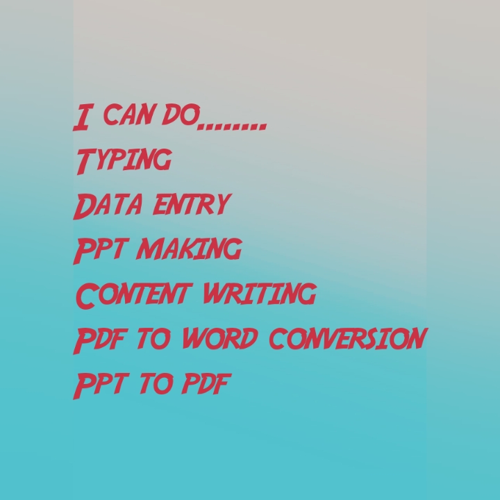 Data entry, typing, ppt making, content writing or word conversion work 