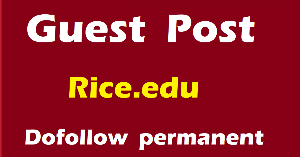  Guest Post On Rice.edu DA88 Premium Website