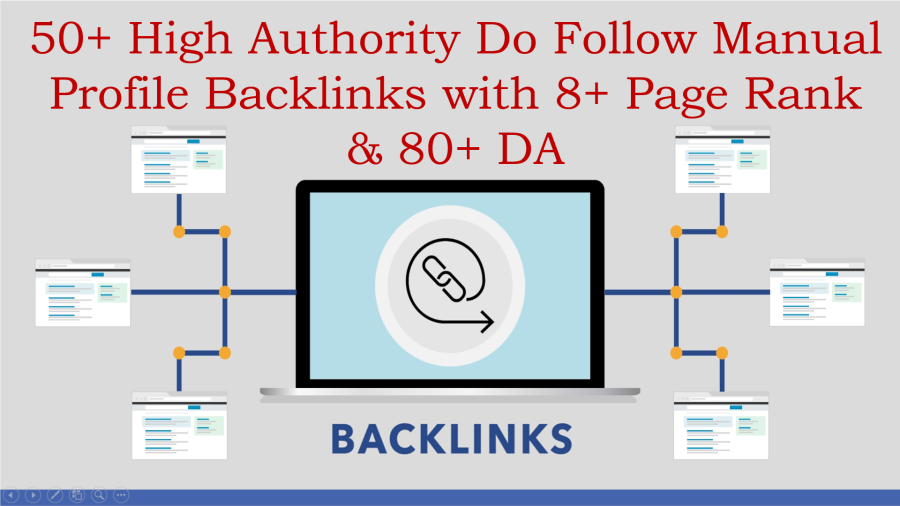 I'll create for you 50+ High Quality Do Follow Manually Profile Backlinks with 8+ Page Rank & 80+ DA