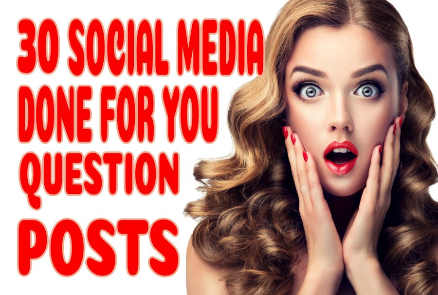 30 Social Media Done for You Question Posts