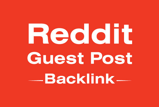 Write And Publish 20 Guest Post On Reddit with a contextual link