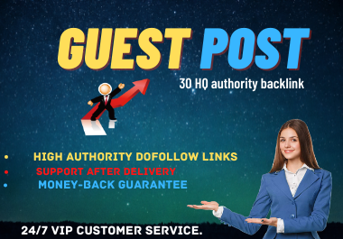 30 HQ dofollow guest post for SEO backlinks 