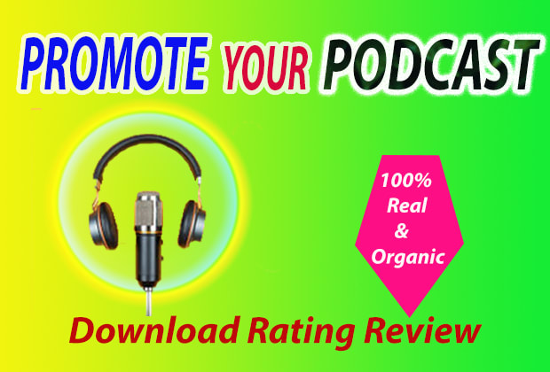I will promote your podcast to increase download ratings
