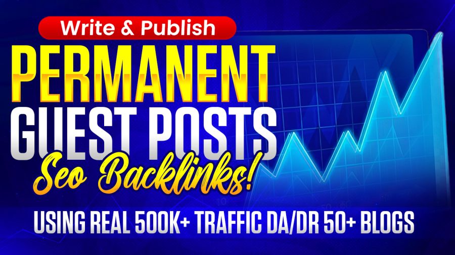 Write & Publish 5X Permanent Guest Posts on 500K+ Traffic DA/DR 50+ Sites
