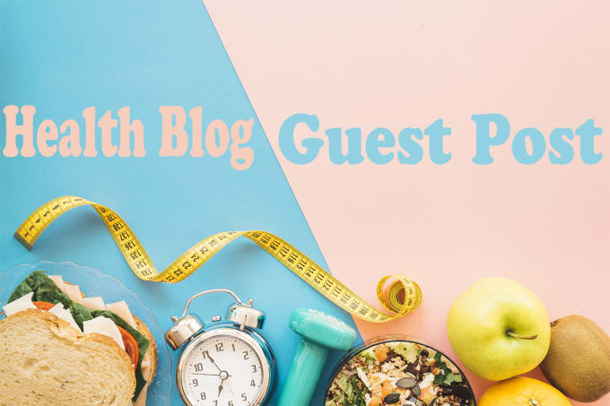I will do 3 guest post on 60+ da health website 