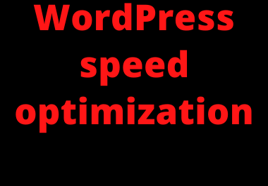 I will do wordpress pagespeed optimization,google page speed gtmetrix