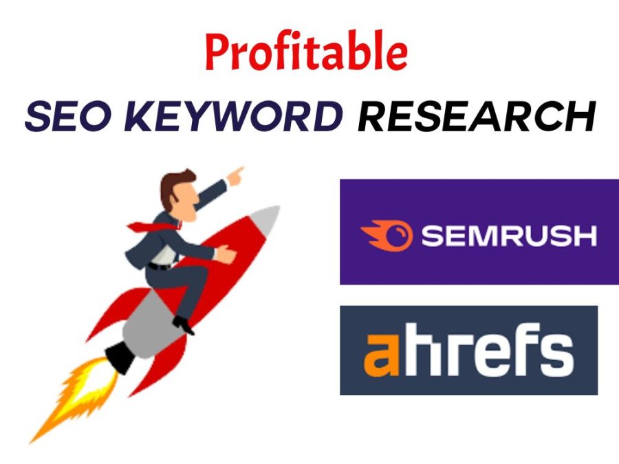 I will do best profitable SEO keyword research by semrush, ahrefs