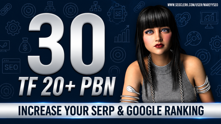 POWERFUL SERP BOOSTER - BEST GOOGLE RANKING PUMPER - With 30 TF 20+ PBN POST
