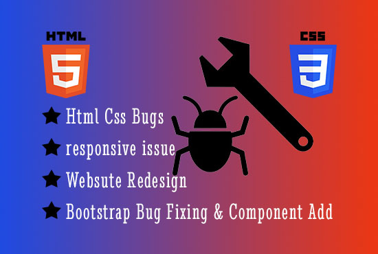 I will do bug fixing related to html css javascript bootstrap responsive issue