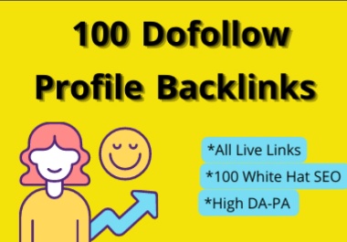 Get 100 Dofollow Manually Create Profile Backlinks 