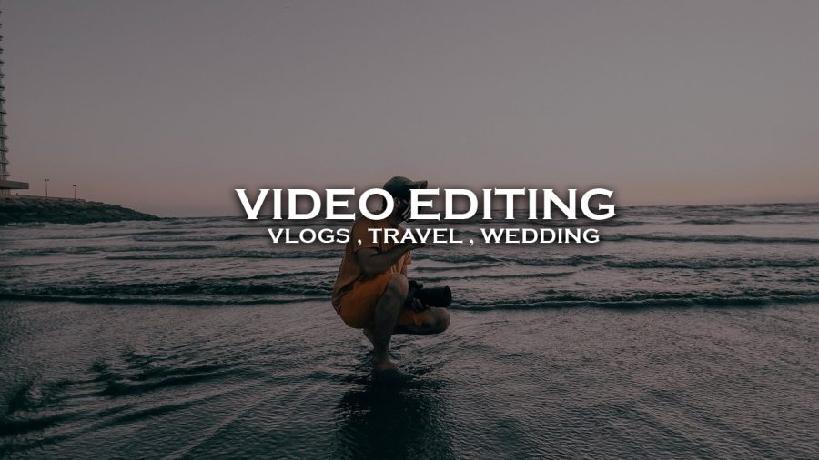 I Will Edit Your Vlogs , Travel Video , Wedding or Youtube Videos