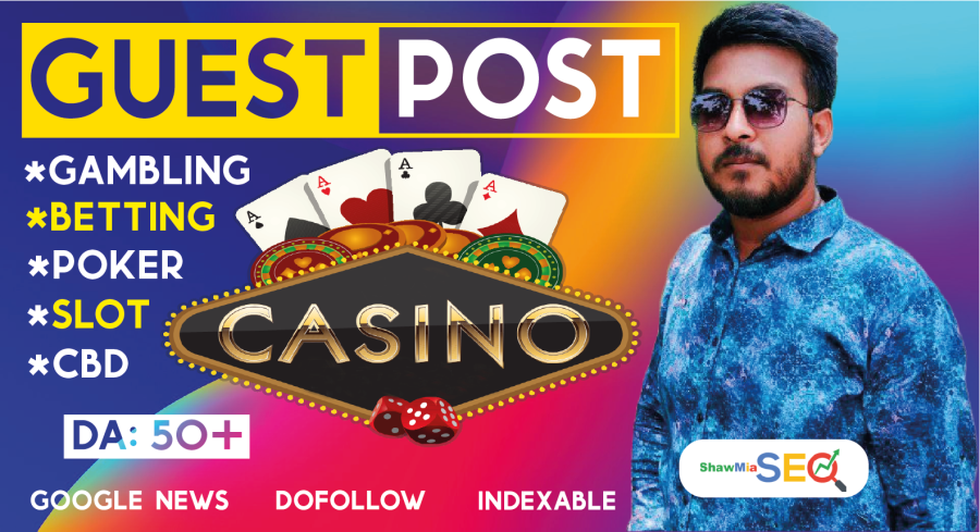 Guest Posts for Casino,Gambling,Slot, Betting, CBD,Crypto Niche On DA50+ Google News Approved Sites 