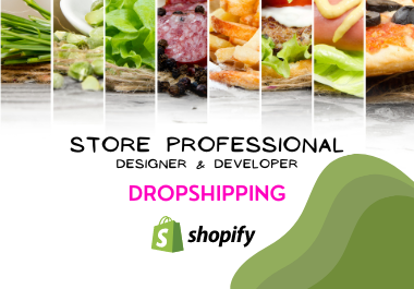 Shopify Store Professional, Designer & Developer Plus Dropshipping