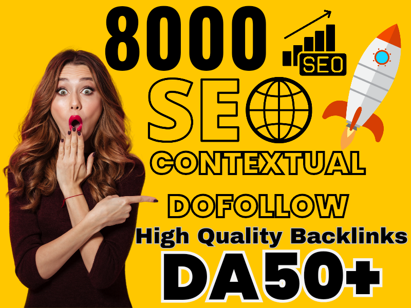8000 SEO | Contextual | Dofollow | High-Quality Backlink with DA50+
