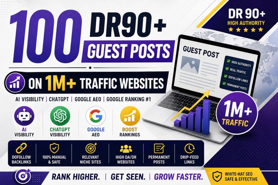 100 Premium DR90 Guest Posts | 1M+ Traffic | ChatGPT & Google AI Visibility