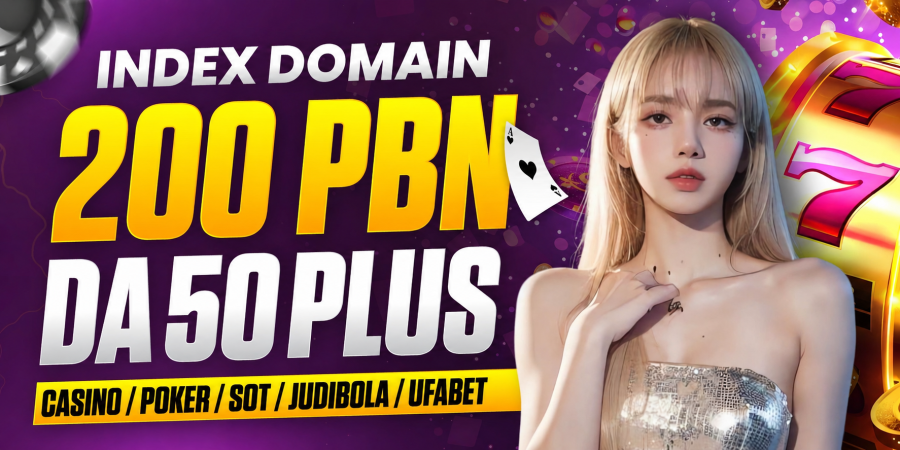 PowerFul 200 PBN DA 50+ Dofollow Casino, Poker, Slot, Gambling, Judi, UFABET, Betting Websites