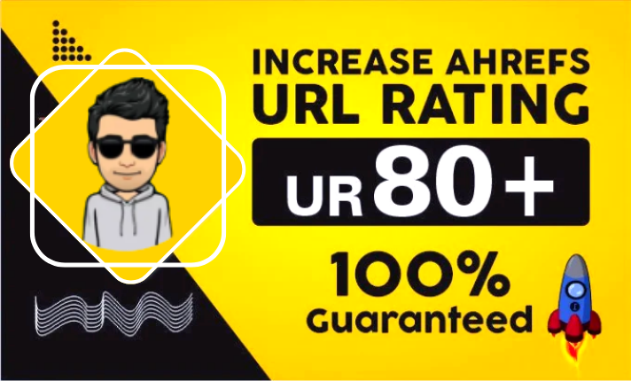 I will increase ahrefs URL rating, ahrefs URL 0 to 80 plus