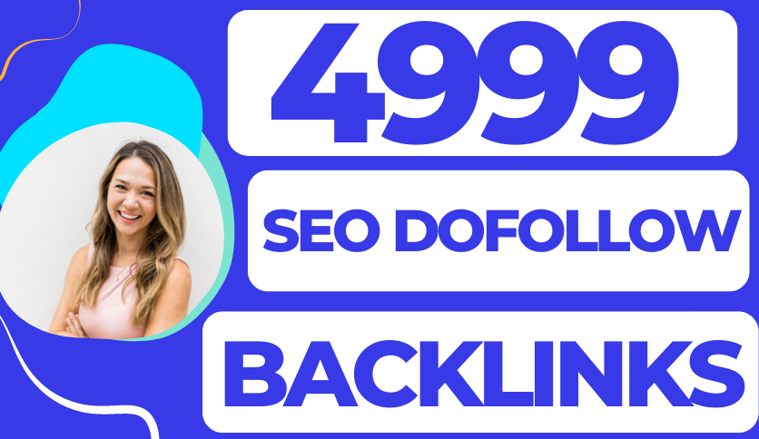 4999 SEO Dofollow Backlinks, Get Real High Quality Backlinks