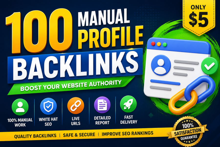 I Will Build 100 Manual Profile Backlinks for Your Website SEO