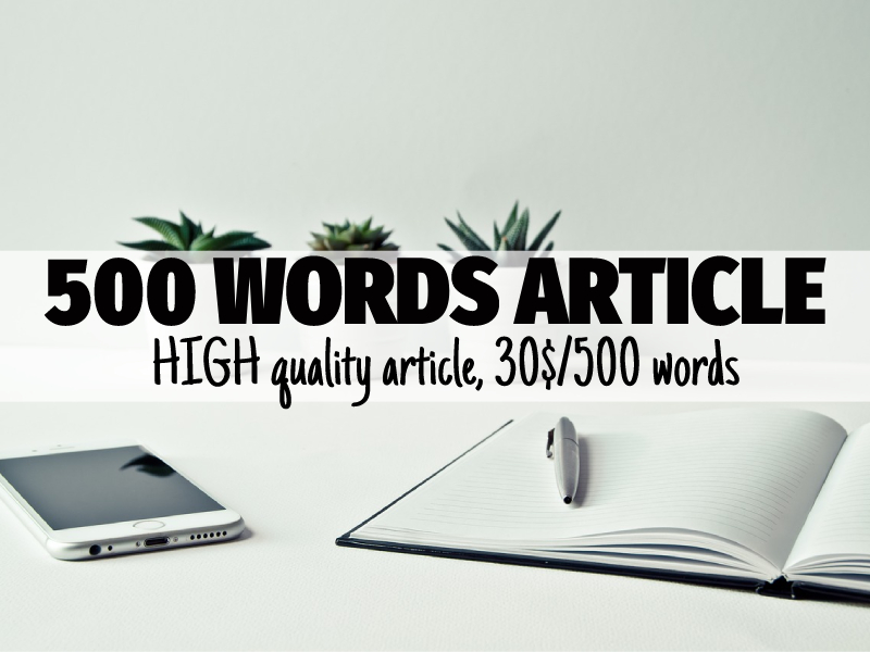 HIGH quality article, 500 words
