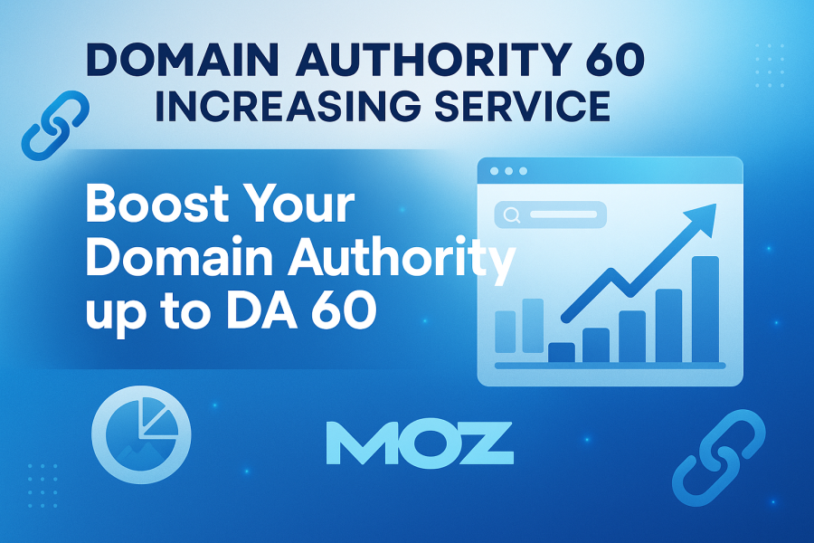 I will Increase your Website MOZ Domain Authority up to 60 | DA increasing 60