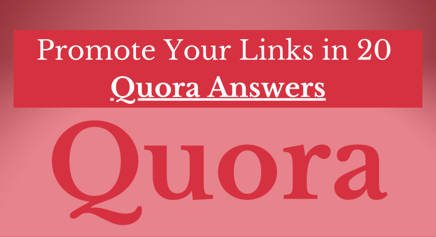 Promote Your Link On 20 Quora Question!