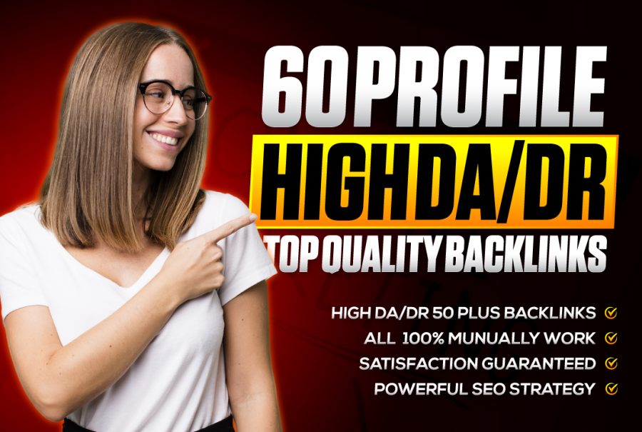 Boost Website's Authority with 60 High DA/DR 80 Plus Profile Backlinks Built 