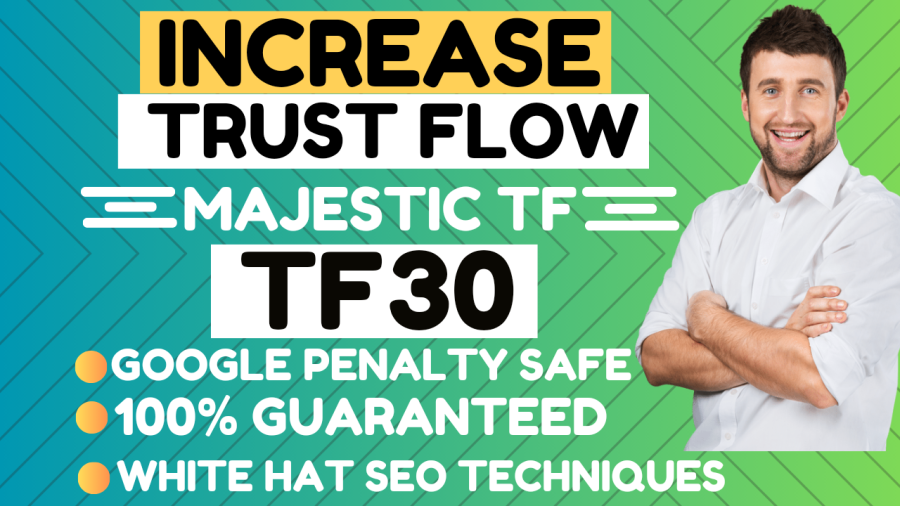 I will increase Majestic trust flow TF 30+