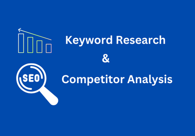 I will do dynamic keyword research and competitor analysis for SEO 