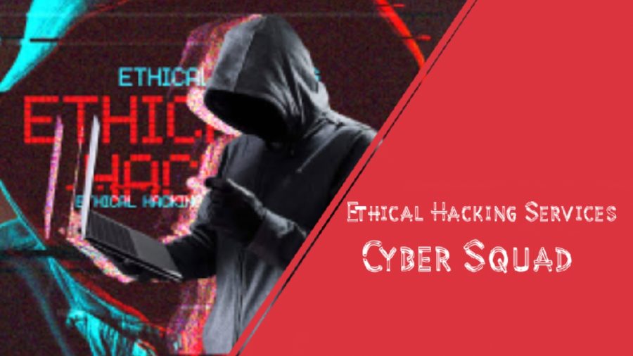  Ethical Hacking Services Cyber Squad 