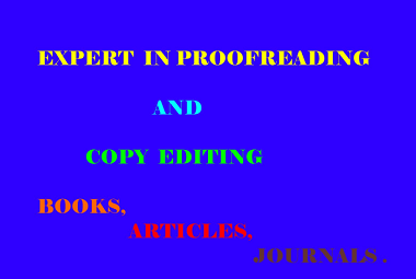 I will proofread and edit your books, articles, or journals