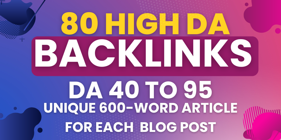 80 high DA 80+ blog post backlink with unique 800 word article for each backlink| instant approved 