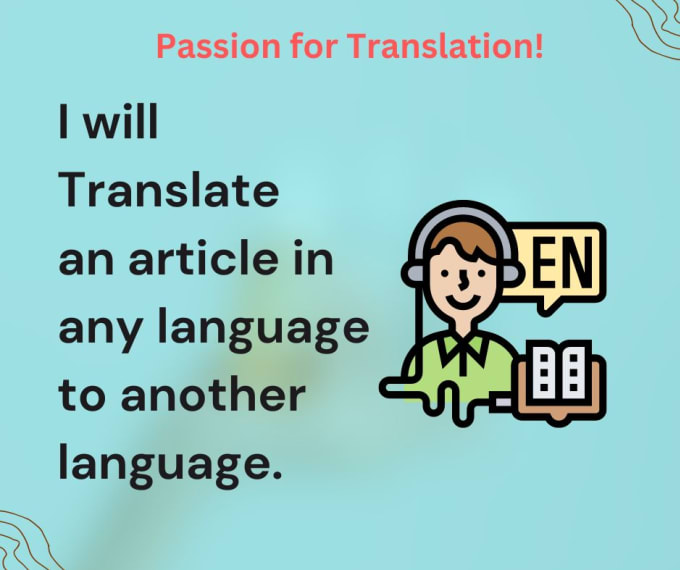 I will translate an article in any language to another language 