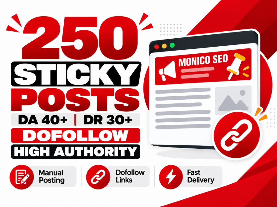 I will build 250 DA 40+ DR 30+ Sticky Posts with Dofollow Backlinks