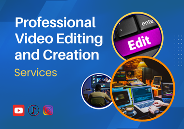 I will do video editing and creation 