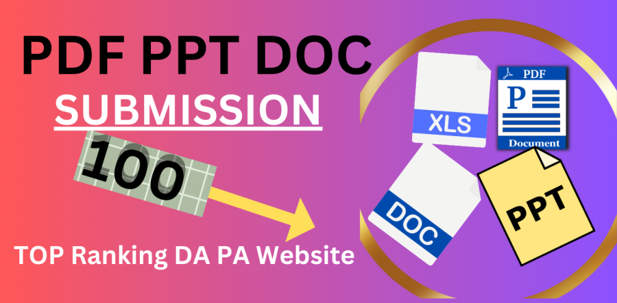 I'll offer 100 PDF, PPT, and DOC submissions on high-traffic websites.
