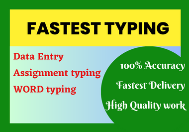 Fast Typing, Data Entry, MS Word document typing, Assignment typing