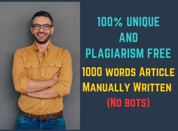 I will Write Unique, Plagiarism-Free 1000-Word Article by hand for Your Content Needs