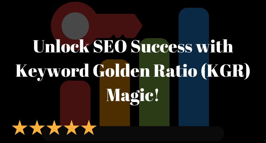 Advanced keyword golden ratio research, takes your business to the next level