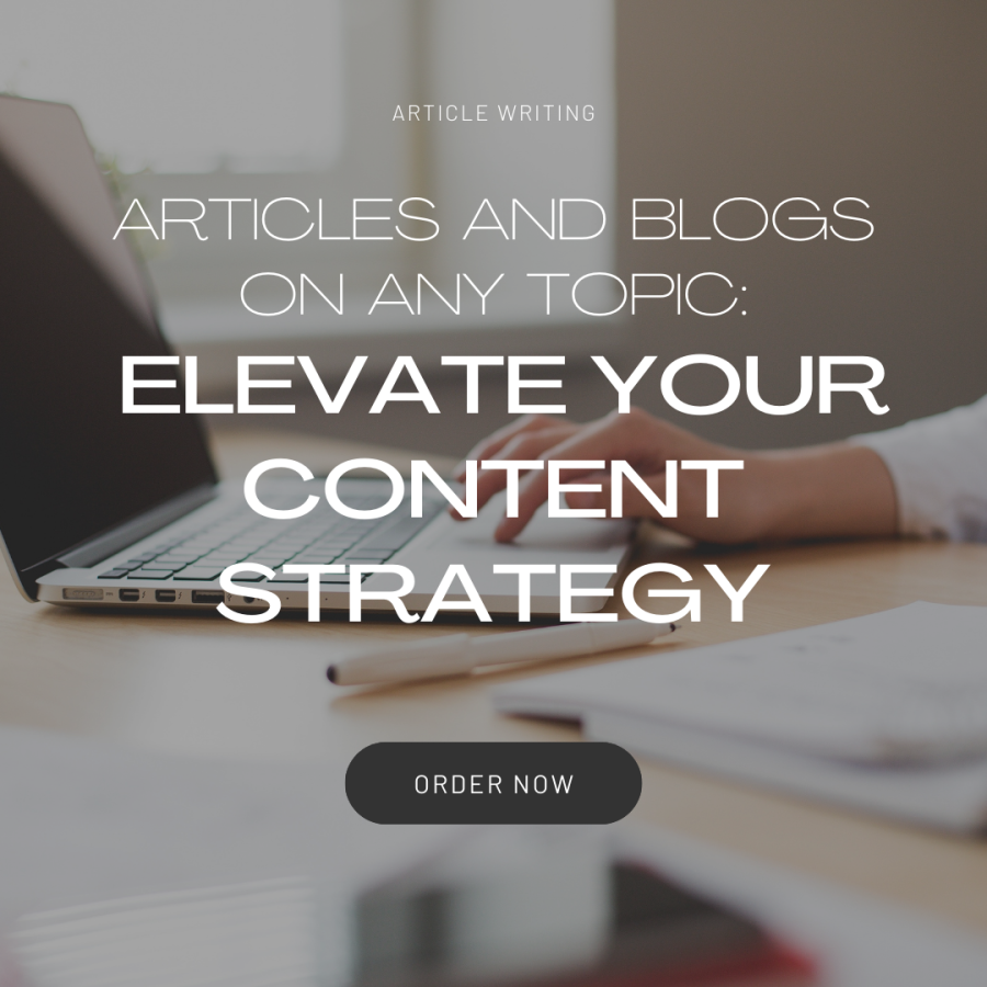 Tailored Articles and Blogs on Any Topic: Elevate Your Content Strategy