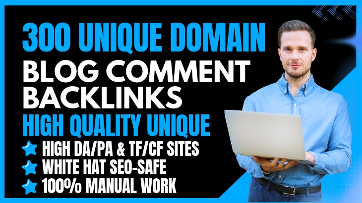 I will Build Manual 300 Blog Comments Unique Domain Dofollow SEO Backlinks High DA PA