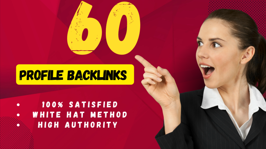 create 60+ profile backlinks on high DA authority websites 