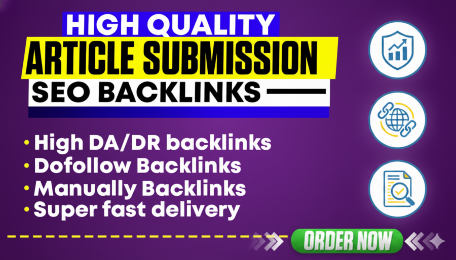 100 High Quality Article Submission Backlinks &ndash; Boost Ranking, DA, Traffic & SEO